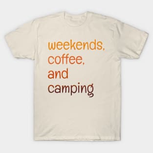 Weekends, coffee, and camping T-Shirt